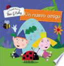 Un nuevo amigo (El pequeño reino de Ben y Holly. Primeras lecturas)