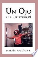 Un Ojo a La Reflexión #1