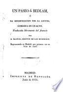 Un Paseo A Bedlam, O La Reconciliacion Por La Locura. Comedia En 1 Acto, Traducida libremente del frances Por D. Manuel Breton De Los Herreros