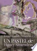 Un pastel de Higos y Almendras