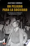 Un peligro para la sociedad