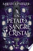 Un pétalo de sangre y cristal