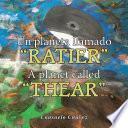 Un Planeta Llamado “Ratier”/ a Planet Called “Thear”