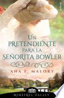 Un pretendiente para la señorita Bowler (Minstrel Valley 7)