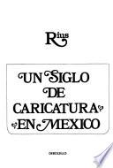 Un siglo de caricatura en México