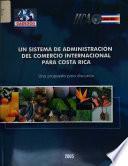 Un sistema de administración del comercio internacional para Costa Rica: una propuesta para discusión