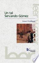 Un Tal Servando Gomez