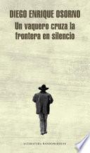 Un Vaquero Cruza La Frontera / A Cowboy Crosses the Border