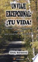 Un viaje excepcional: ¡TU VIDA!