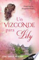 Un vizconde para Lily (Primavera en Kingeston House 3)