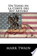 Un Yanki en la Corte Del Rey Arturo (Spanish Edition)