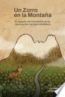 Un zorro en la montaña. El legado de Humboldt en la ciencia del cambio climático