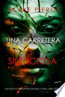 Una carretera silenciosa (Una novela de suspense de Sheila Stone—Libro once)