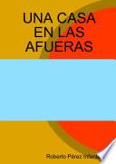 UNA CASA EN LAS AFUERAS