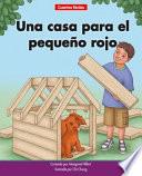 Una Casa Para El Pequeño Rojo=a House for Little Red