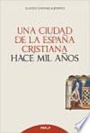 Una ciudad de la España cristiana hace mil años