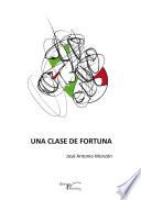 Una Clase de Fortuna