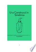Una Construcción Simétrica