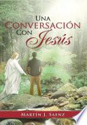 Una Conversación Con Jesús