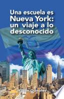 Una escuela es Nueva York: Un viaje a lo desconocido