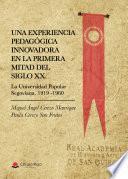 Una experiencia pedagógica innovadora en la primera mitad del siglo xx. La Universidad Popular Segoviana. 1919 -1960