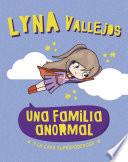 Una familia Anormal. Y la capa superpoderosa