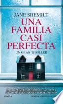 Una familia casi perfecta. La reina del thriller psicológico. Top ventas en todo el mundo