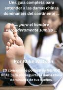 Una guía completa para entender a las damas chinas dominantes del continente ...