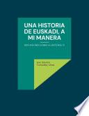 Una historia de Euskadi, a mi manera