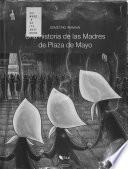 Una historia de las Madres de Plaza de Mayo