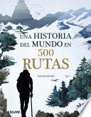 Una historia del mundo en 500 rutas