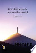 Una Iglesia renovada, una nueva humanidad