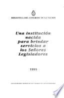 Una institución nacida para brindar servicios a los señores legisladores