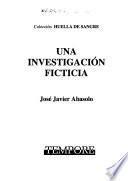 Una investigación ficticia