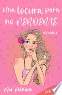 Una locura para no perderte (Serie Seasons 4)
