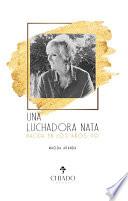 Una Luchadora Nata, Nacida en los Años 40