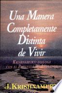 Una Manera Completamente Distinta de Vivir