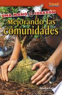 Una mano al corazón: Mejorando las comunidades: Read-along ebook