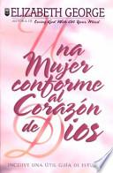 Una Mujer Conforme al Corazon de Dios