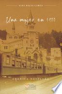 Una mujer en 1900, Crónica novelada