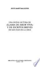 Una nueva lectura de Llama de amor viva y de escritos breves de San Juan de la Cruz
