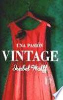 Una pasion vintage / A Vintage Affair