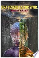 Una Pesadilla Por Vivir.