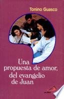 UNA PROPUESTA DE AMOR DEL EVANGELIO DE JUAN