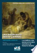 Una propuesta seria y criminal. Los delitos y las penas en la obra narrativa de Roberto Bolaño