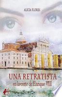 Una retratista en la corte de Enrique VIII