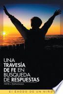 Una Travesía de Fe en Búsqueda de Respuestas