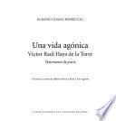 Una vida agónica, Víctor Raúl Haya de la Torre