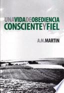 Una Vida de Obediencia Consciente y Fiel