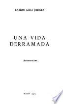 Una vida derramada